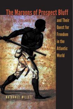 Paperback The Maroons of Prospect Bluff and Their Quest for Freedom in the Atlantic World Book