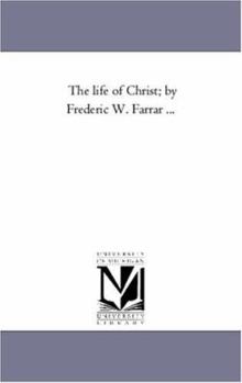 Paperback The Life of Christ; By Frederic W. Farrar Avol. 2 Book