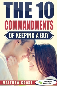 Paperback The 10 Commandments of Keeping a Guy Book