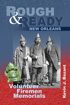 Paperback Rough & Ready New Orleans: Volunteer Firemen Memorials Book