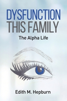 Paperback Dysfunction This Family, The Alpha Life Book