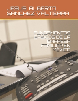 Paperback Fundamentos Básicos de la Empresa Familiar En México [Spanish] Book