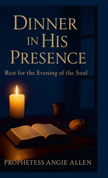 Hardcover Dinner In His Presence: Rest for the Evening of the Soul Book