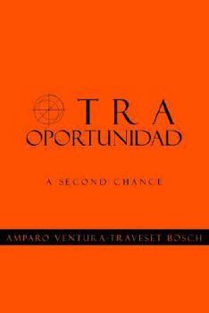 Paperback Otra Oportunidad: A Second Chance (Spanish Edition) [Spanish] Book