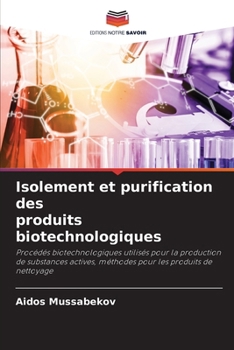 Paperback Isolement et purification des produits biotechnologiques [French] Book