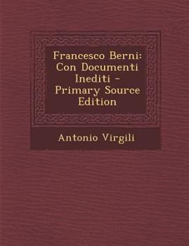 Paperback Francesco Berni: Con Documenti Inediti [Italian] Book