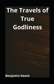 The Travels of True Godliness illustrated