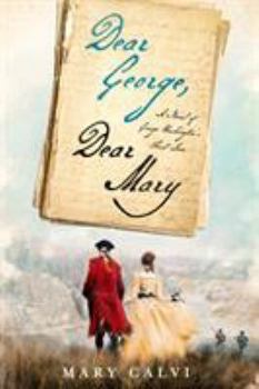 Hardcover Dear George, Dear Mary: A Novel of George Washington's First Love Book