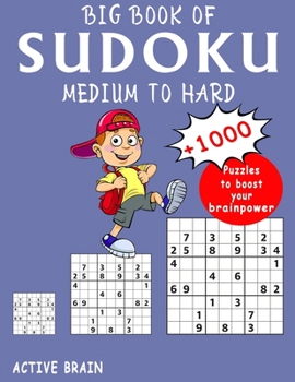 Paperback Big Book Of Sudoku Medium To Hard: 1000+ Puzzles To Boost Your Brainpower (With Solutions) Book