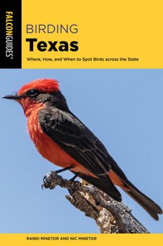 Paperback Birding Texas: Where, How, and When to Spot Birds Across the State Book