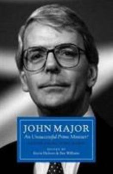 Hardcover John Major: An Unsuccessful Prime Minister? Book