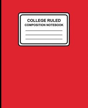 Paperback College Ruled Composition Notebook: Solid (Red), 7.5" x 9.25", Lined Ruled Notebook, 100 Pages, Professional Binding Book