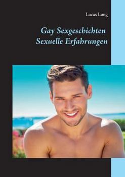 Gay Sexgeschichten : Sexuelle Erfahrungen