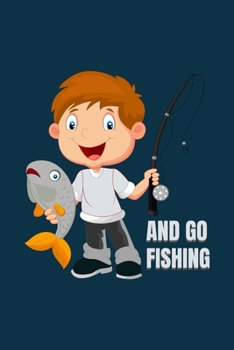 And go fishing: A 101 Page Prayer notebook Guide For Prayer, Praise and Thanks. Made For Men and Women. The Perfect Christian Gift For Kids, Teens, College Students, Husband Youth And All Ages.