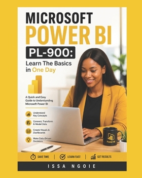 Paperback Microsoft Power Bi Pl-900: Learn The Basics in One Day Book