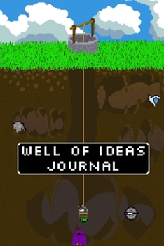Well of Ideas Journal: Lined Journal for Creative People | Pixel Art Cover Diary | 6x9inch 120 pages