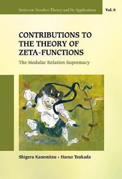 Hardcover Contributions to the Theory of Zeta-Functions: The Modular Relation Supremacy Book