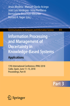 Paperback Information Processing and Management of Uncertainty in Knowledge-Based Systems. Applications: 17th International Conference, Ipmu 2018, Cádiz, Spain, Book