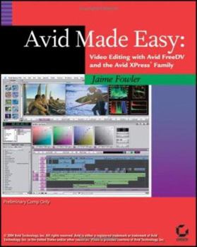 Paperback Avid Made Easy: Video Editing with Avid Free DV and the Avid Xpress Family [With DVD] Book