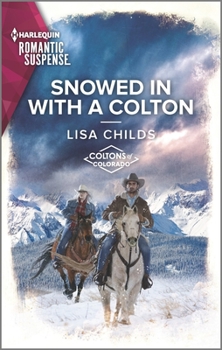 Snowed In With a Colton - Book #2 of the Coltons of Colorado