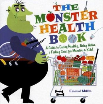 Library Binding The Monster Health Book: A Guide to Eating Healthy, Being Active & Feeling Great for Monsters & Kids! Book