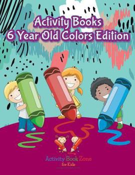 Paperback Activity Books 6 Year Old Colors Edition Book