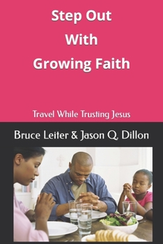 Paperback Step Out With Growing Faith: Travel While Trusting Jesus Book