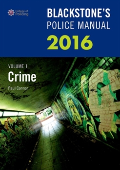 Paperback Blackstone's Police Manual Volume 1: Crime 2016 Book