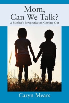 Paperback Mom, Can We Talk? A Mother's Perspective on Coming Out Book