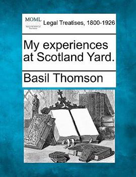 Paperback My Experiences at Scotland Yard. Book