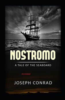 Paperback Nostromo, a Tale of the Seaboard Annotated Book