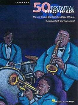 Paperback 50 Essential Bebop Heads for Trumpet Book