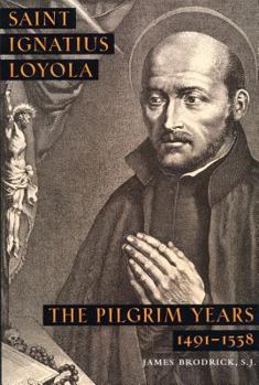 Paperback St. Ignatius of Loyola: The Pilgrim Years Book