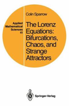 Paperback The Lorenz Equations: Bifurcations, Chaos, and Strange Attractors Book