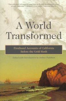 Paperback A World Transformed: Firsthand Accounts of California Before the Gold Rush Book