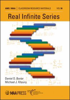 Real Infinite Series (Classroom Resource Material) (Classroom Resource Material) - Book  of the Classroom Resource Materials