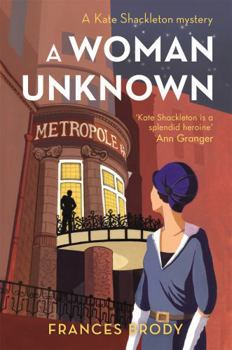 A Woman Unknown - Book #4 of the Kate Shackleton