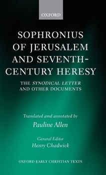 Hardcover Sophronius of Jerusalem and Seventh-Century Heresy: The Synodical Letter and Other Documents Book