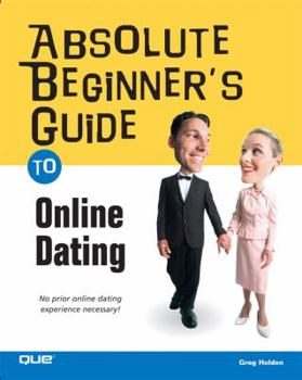 Paperback Absolute Beginner's Guide to Online Dating Book