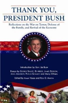 Hardcover Thank You, President Bush: Reflections on the War on Terror, Defense of the Family, and Revival of the Economy Book