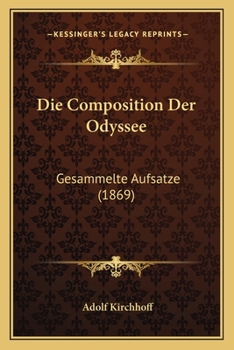 Die Composition Der Odyssee: Gesammelte Aufs�tze