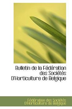 Paperback Bulletin de La F D Ration Des Soci T?'s Dhorticulture de Belgique Book