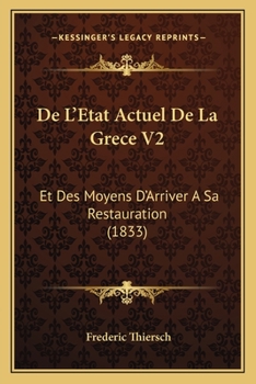Paperback De L'Etat Actuel De La Grece V2: Et Des Moyens D'Arriver A Sa Restauration (1833) [French] Book