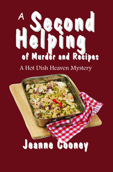 A Second Helping of Murder and Recipes - Book #2 of the Hot Dish Heaven Mystery