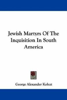 Jewish Martyrs Of The Inquisition In South America