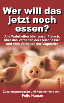 Hardcover Wer will das jetzt noch essen? [German] Book
