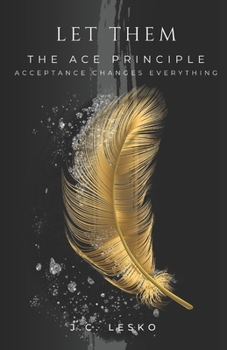 Paperback LET THEM - The ACE Principle: Acceptance Changes Everything Book