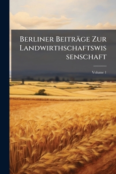 Paperback Berliner Beiträge Zur Landwirthschaftswissenschaft; Volume 1 Book