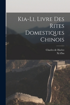 Paperback Kia-Li, Livre Des Rites Domestiques Chinois [French] Book