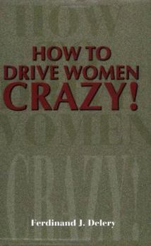 Paperback How to Drive Women Crazy! Book